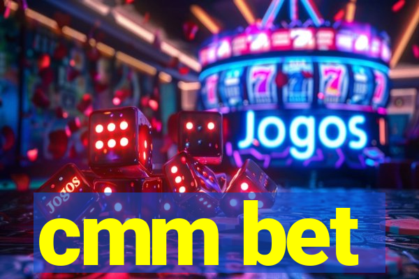 cmm bet